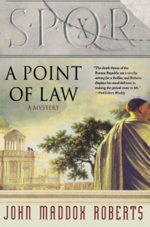 SPQR X: A Point of Law - John Maddox Roberts