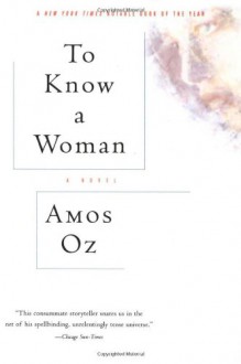 To Know a Woman - Amos Oz