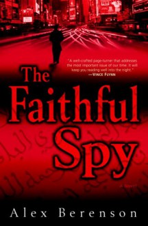 The Faithful Spy - Alex Berenson