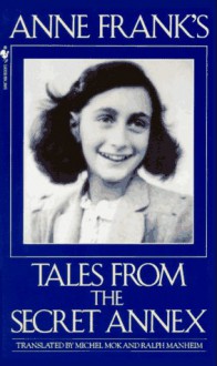 Anne Frank's Tales from the Secret Annex - Anne Frank