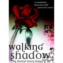 Walking Shadow - Excerpt from 2010 Amazon Breakthrough Novel Award entry (Kindle Edition) - Brigid Gorry-Hines