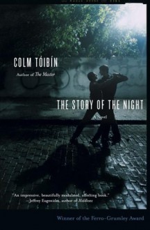 The Story of the Night - Colm Tóibín