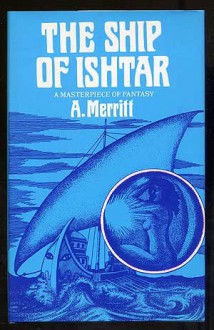 The Ship Of Ishtar - A. Merritt, Virgil Finlay