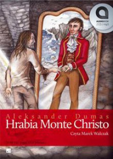 Hrabia Monte Christo - Julian Rogoziński, Marek Walczak, Alexandre Dumas