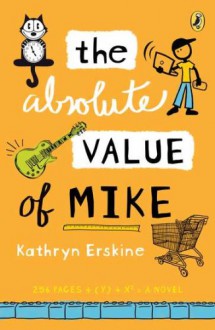 The Absolute Value of Mike - Kathryn Erskine