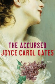 The Accursed - Joyce Carol Oates