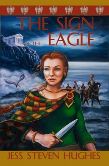 The Sign of the Eagle - Jess Steven Hughes