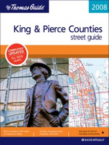 The Thomas Guide 2008 King & Pierce Counties Street Guide - Thomas Brothers Maps