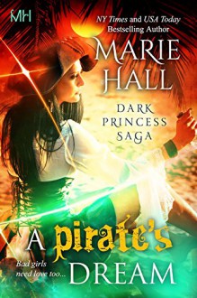 A Pirate's Dream, Kingdom Book 11 - Marie Hall