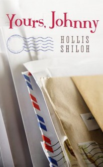 Yours, Johnny - Hollis Shiloh