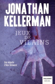 Jeux de vilains - Jonathan Kellerman, William Olivier Desmond