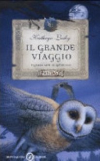 Il grande viaggio (I guardiani di Ga'Hoole, #2) - Kathryn Lasky, Raffaella Belletti