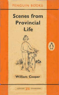 Scenes from Provincial Life - William Cooper