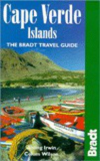 Guide to Cape Verde Islands: The Bradt Travel Guide - Aisling Irwin, Colum Wilson