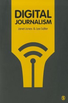 Digital Journalism - Lee Salter, Janet Jones