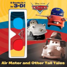 Air Mater and Other Tall Tales! (Disney/Pixar Cars) - Frank Berrios, Walt Disney Company