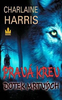 Dotek mrtvých (Pravá krev, #4.1, #4.3, #5.1, #7.1, #8.1) - Charlaine Harris