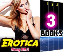 EROTICA: Wrong FFM 5: 3 Books Special Bundle Mystery: Hot Girl Detective Sex Stories - Suspense & Thriller with Burning Sensual Romance... - Ella Gottfried