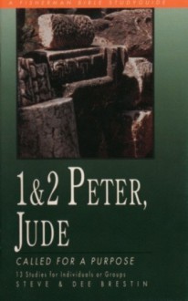 1 & 2 Peter, Jude: Called for a Purpose - Steve Brestin, Dee Brestin