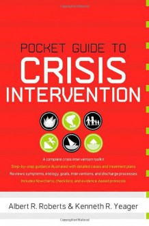 Pocket Guide to Crisis Intervention (Pocket Guide To... (Oxford)) - Albert R Roberts, Kenneth R Yeager