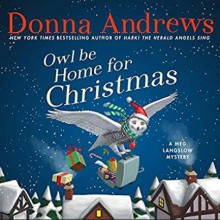 Owl Be Home for Christmas - Donna Andrews,Bernadette Dunne