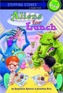 Aliens for Lunch - Stephanie Spinner, Steve Björkman