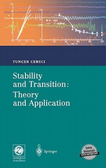 Stability and Transition: Theory and Application: Efficient Numerical Methods with Computer Programs - Tuncer Cebeci