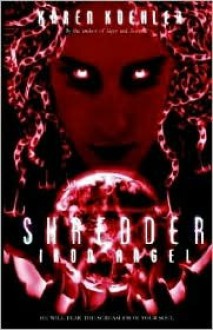 Shredder: Iron Angel - Karen Koehler