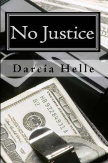 No Justice - Darcia Helle