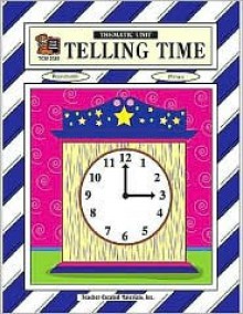 Telling Time Thematic Unit - Debra J. Housel