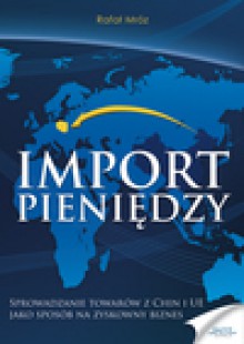 Import pieniędzy - ebook - Rafał Mróz