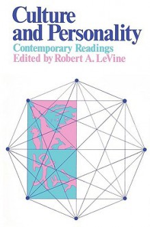 Culture and Personality: Contemporary Readings - Robert A. LeVine