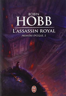 L'Assassin royal : Première époque, 2 - Robin Hobb, Arnaud Mousnier-Lompré