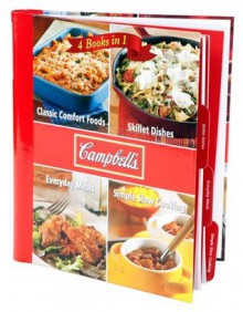 Campbell 4 Cookbooks in 1: Classic Comfort Foods, Skillet Dishes, Everyday Meals, Simple Slow Cooking - Editors of Favorite Brand Name Recipes, Publications International Ltd.