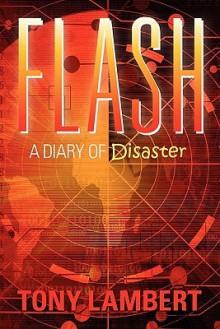 Flash: A Diary of Disaster - Tony Lambert