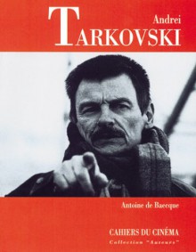 Andrei Tarkovski - Antoine de Baecque