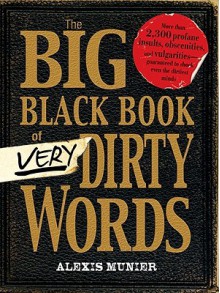 The Big Black Book of Very Dirty Words - Alexis Munier