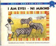 I Am Eyes - Ni Macho - Leila Ward, Nonny Hogrogian