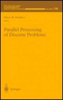 Parallel Processing of Discrete Problems - Panos M. Pardalos