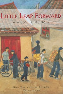 Little Leap Forward: A Boy in Beijing - Guo Yue, Helen Cann, Clare Farrow