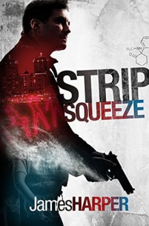 Strip Squeeze - James Harper