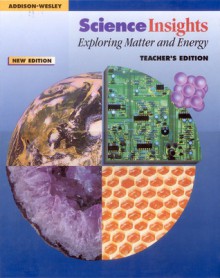 Science Insights: Exploring Matter and Energy - Michael Dispezio, Marilyn Linner-Luebe, Marylin Lisowski, Gerald Skoog, Bobbie Sparks