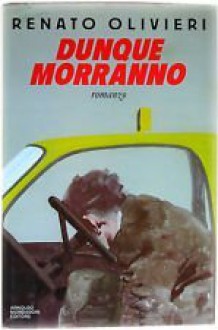 Dunque morranno - Renato Olivieri