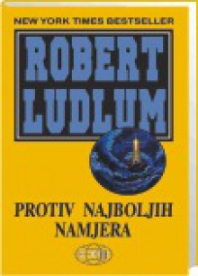 Protiv najboljih namjera - Predrag Raos, Robert Ludlum