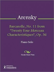 Barcarolle, No. 11 from "Twenty Four Morceau Characteristiques", Op. 36 - Anton Arensky