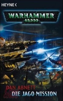 Warhammer 40.000 - Die Jago mission - Dan Abnett