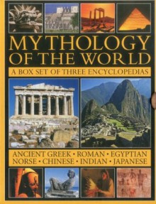 Mythology of the World Box Set: Ancient Greek, Roman, Egyptian, Norse, Chinese, Indian and Japanese - Rachel Storm, Brian L. Molyneaux, David M. Jones, Arthur Cotterell