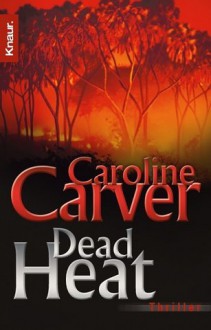 Dead Heat - Caroline Carver