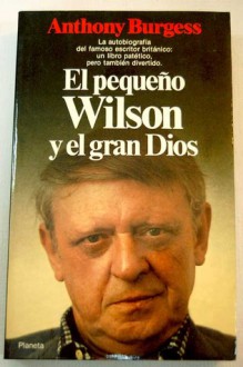 El pequeño Wilson y el gran Dios - Anthony Burgess