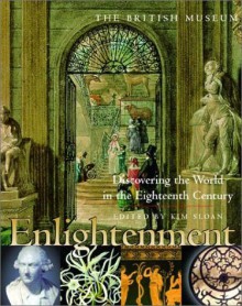 Enlightenment: Discovering The World In The Eighteenth Century - Kim Sloan